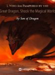 novel I, Who am Pampered by the Great Dragon, Shock the Magical World Novel