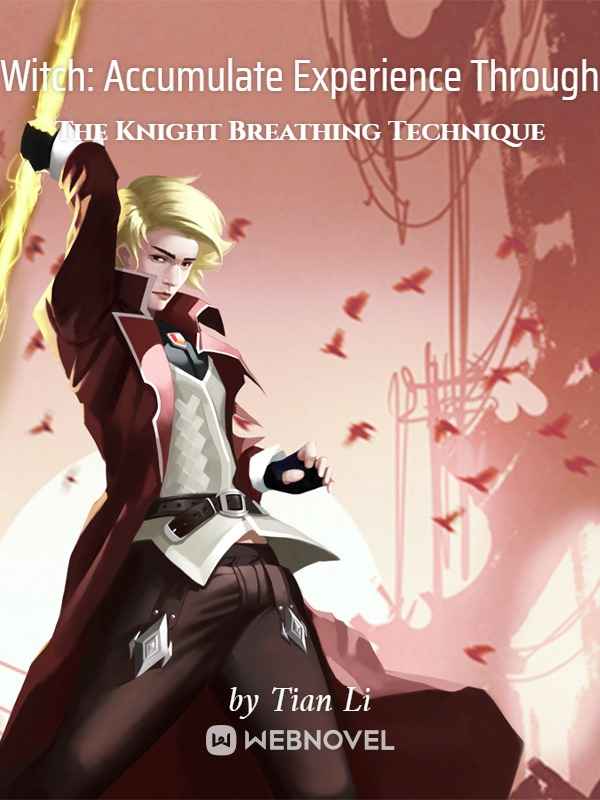 Witch: Accumulate Experience Through The Knight Breathing Technique novel